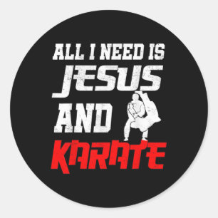 Sticker Rond Tout Ce Dont J'Ai Besoin, C'Est Jésus Et Karate Ar