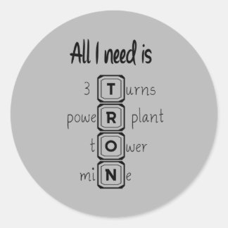 Sticker Rond Tout ce dont j'ai besoin, c'est TRON
