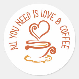 Sticker Rond Tout Ce Dont Vous Avez Besoin, C'Est D'Amour Et De