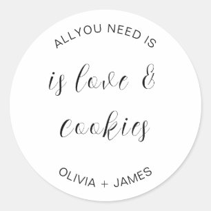 Sticker Rond Tout Ce Dont Vous Avez Besoin Est Amour + Cookies 