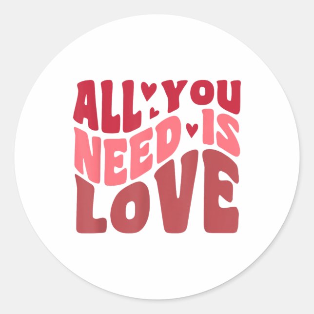 Sticker Rond Tout Ce Dont Vous Avez Besoin Est Amour Style Rétr (Devant)