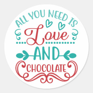 Sticker Rond Tout ce dont vous avez besoin est l'amour et le ch