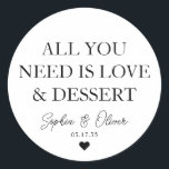 Sticker Rond TOUT CE DONT VOUS AVEZ BESOIN EST LOVE DESSERT Coe<br><div class="desc">Un Sticker Mariage classique en Merci noir avec "Tout ce dont vous avez besoin est Amour et Dessert" dans une police classique moderne et élégante. Vous pouvez facilement le personnaliser avec vos noms et date mariage.</div>