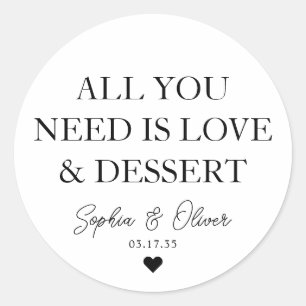 Sticker Rond TOUT CE DONT VOUS AVEZ BESOIN EST LOVE DESSERT Coe