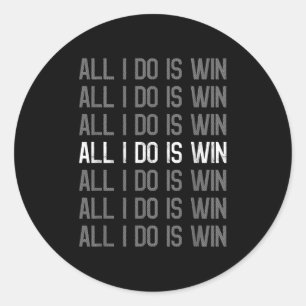 Sticker Rond Tout Ce Que Je Fais Est Gagner Motivation Motivati