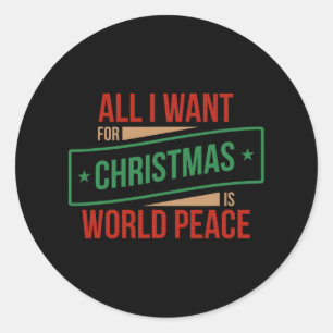 Sticker Rond tout ce que je veux pour noël, c'est la paix mondi