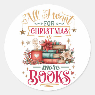 Sticker Rond Tout ce que je veux pour Noël, c'est plus de livre