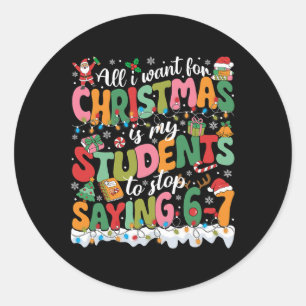 Sticker Rond Tout ce que je veux pour Noël, c'est que mes élève