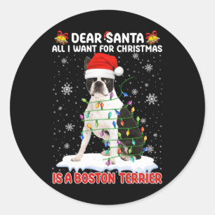 Sticker Rond Tout Ce Que Je Veux Pour Noël Est Boston Terrier P
