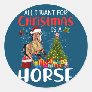 Sticker Rond Tout Ce Que Je Veux Pour Noël Est Un Cheval Drôle