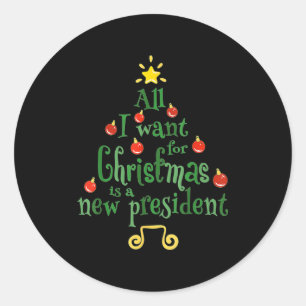 Sticker Rond Tout ce que je veux pour Noël est un nouveau prési