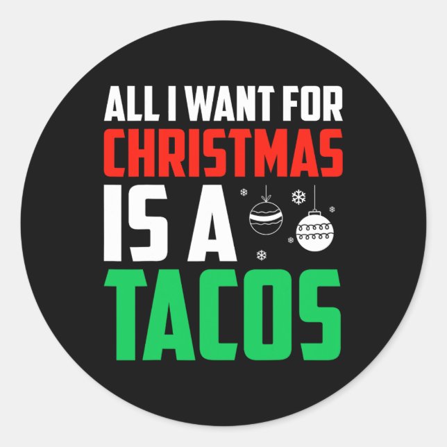 Sticker Rond Tout Ce Que Je Veux Pour Noël Est Un Tacos Xmas Fa (Devant)