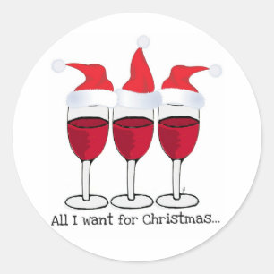 STICKER ROND TOUT CE QUE JE VEUX POUR NOËL...VIN ROUGE ET NOËL