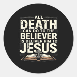 Sticker Rond Tout ce que la mort peut faire aux croyants est de