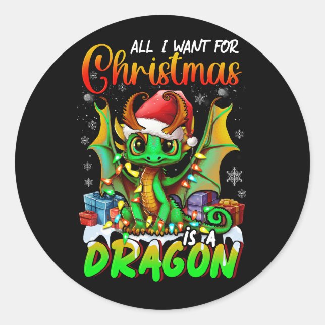 Sticker Rond Tout ce que vous voulez pour Noël est A Dragons Sa (Devant)