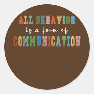 Sticker Rond Tout Comportement Est Une Forme De Communication