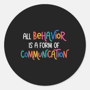 Sticker Rond Tout Comportement Est Une Forme De Communication A