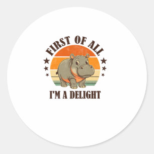 Sticker Rond Tout d'abord je suis un délicieux bébé Hippo Moo D