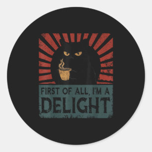 Sticker Rond Tout D'Abord Je Suis Un Délicieux Chat Chat En Col