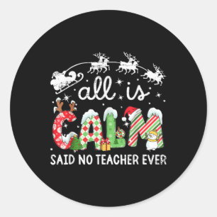 Sticker Rond Tout Est Calme Dit Aucun Enseignant Jamais Drôle N