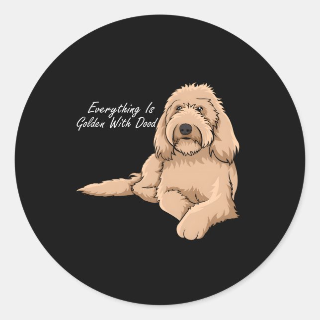 Sticker Rond Tout Est Doré Avec Mon Goldendoodle (Devant)