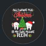 Sticker Rond Tout I want for Christmas is My Two Front Teeth Fu<br><div class="desc">Tout I want for Christmas is My Two Front Teeth Fun</div>