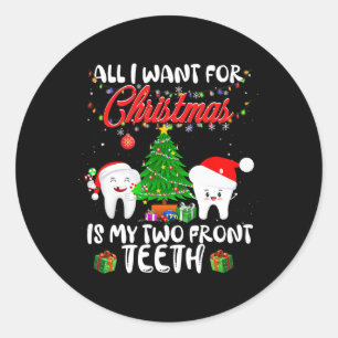 Sticker Rond Tout I want for Christmas is My Two Front Teeth Fu