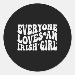 Sticker Rond Tout Le Monde Aime Une Irlandaise Super Pour St Pa