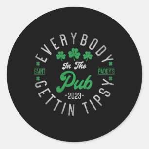 Sticker Rond Tout Le Monde Au Pub Obtenir Tipsy 2023 St Patrick