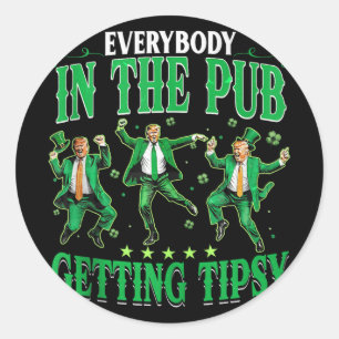 Sticker Rond Tout Le Monde Dans Le Pub Obtenir Tipsy Drôle Trum