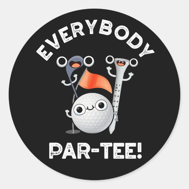 Sticker Rond Tout le monde Parte Funny Golf Pun Dark BG (Devant)