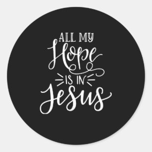 Sticker Rond Tout My Hope Is In Jesus Christian