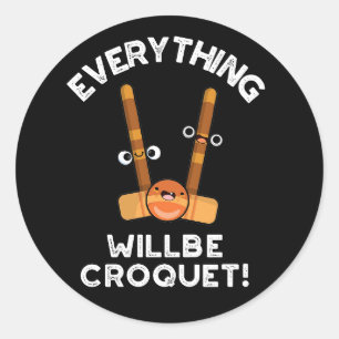 Sticker Rond Tout Sera Croquet Sports Pun Dark BG