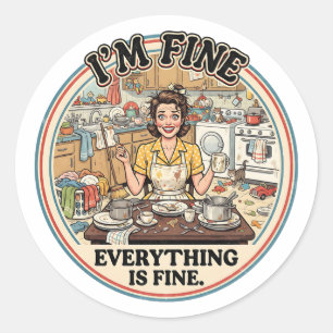 Sticker Rond Tout va bien Humour Rétro Drôle de Femme au Foye