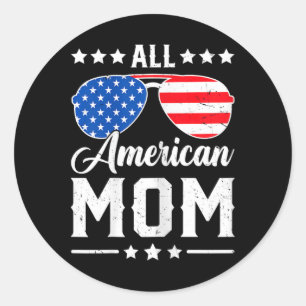 Sticker Rond Toute maman américaine 4 juillet drôle Patriotique