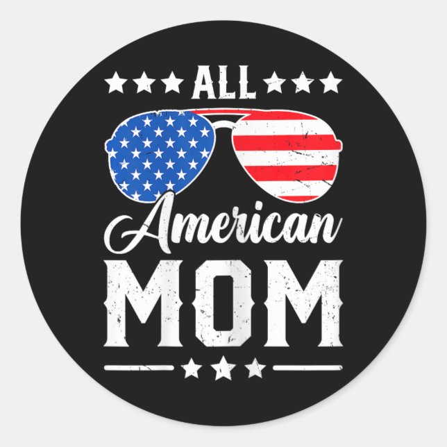 Sticker Rond Toute maman américaine 4 juillet drôle Patriotique (Devant)