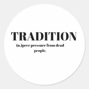 Sticker Rond Tradition; Pression des Pairs de la Part des Morts