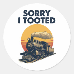 Sticker Rond Train Désolé d'avoir pris Funny Locomotive Railroa