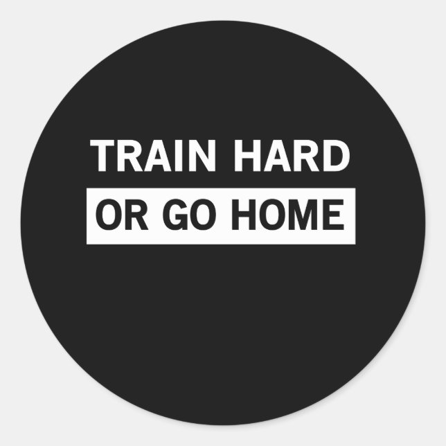 Sticker Rond Train dur ou aller à la maison (Devant)