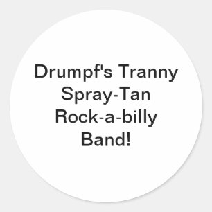 Sticker Rond Tranny Szpray-Tan Hankamer Artjunkhaus de Drumpf