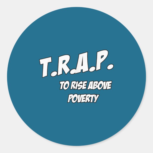 Sticker Rond Trap To Rise Above Verty Melanin Pn Equality  (Devant)