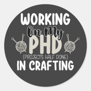 Sticker Rond Travail sur mes projets de doctorat à moitié réali