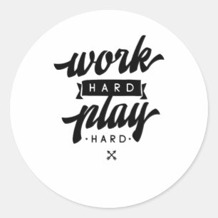 Sticker Rond Travailler dur Jouer si dur Citations Inspiration