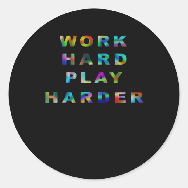 Sticker Rond Travailler dur Jouer si dur classique (Devant)