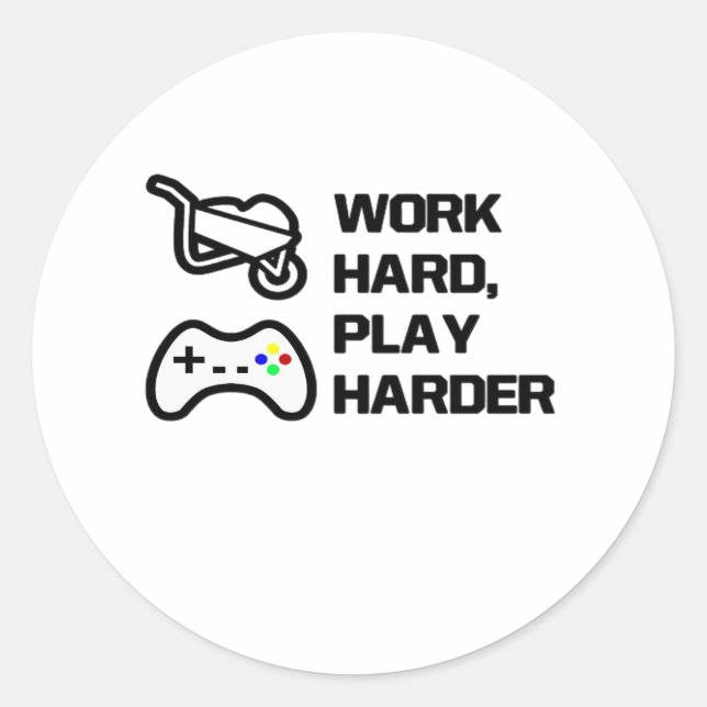 Sticker Rond Travailler dur, Jouer si dur énoncé Conception cla (Devant)