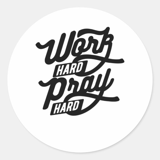 Sticker Rond Travailler dur prier dur (Devant)