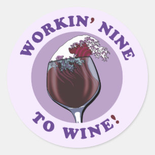 Sticker Rond Travailler Neuf À Vin Citation Amoureux Du Vin D