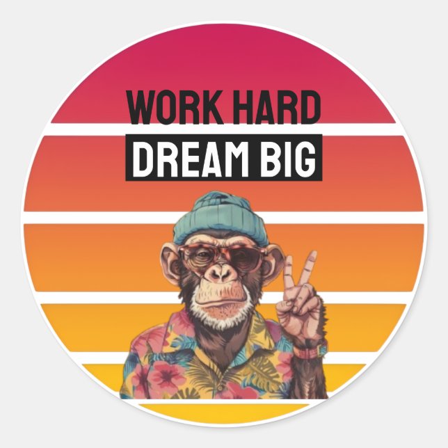 STICKER ROND TRAVAILLEZ DUR RÊVEZ GRAND (Devant)
