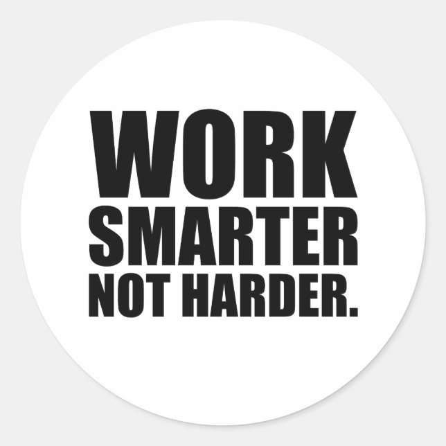 Sticker Rond Travaillez plus intelligemment et non plus dur Mot (Devant)
