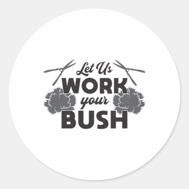 Sticker Rond Travaillons avec votre Bush Landscaper Landscaper  (Devant)